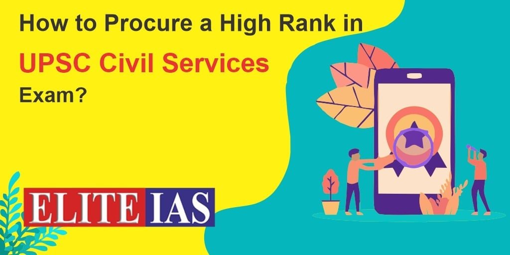 How to procure a high rank in UPSC Civil Services Exam