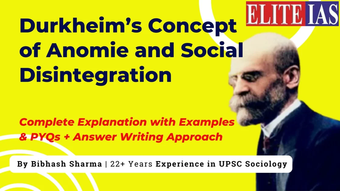 Durkheim concept of anomie and social disintegration explained for UPSC sociology optional with examples